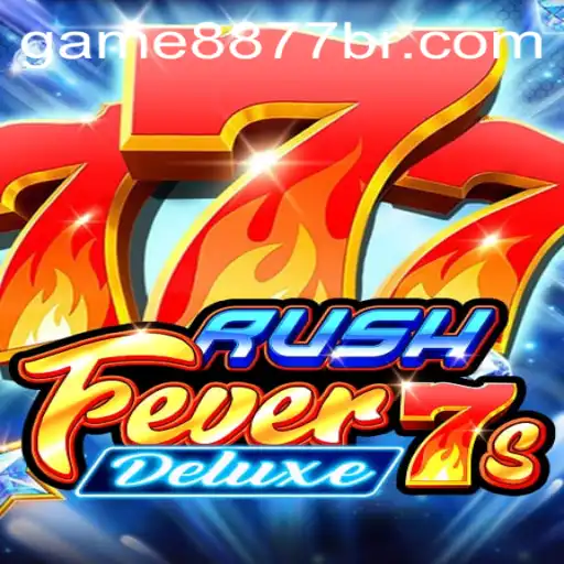 Experience the Thrill of RushFever7sDeluxe at GAME8877.COM